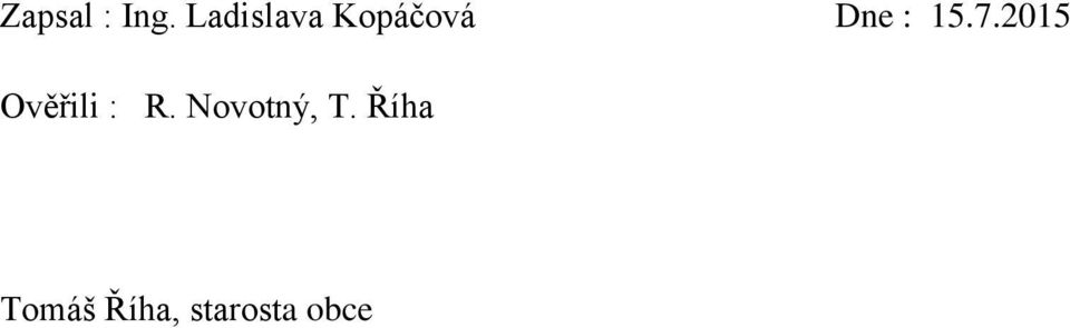 15.7.2015 Ověřili : R.