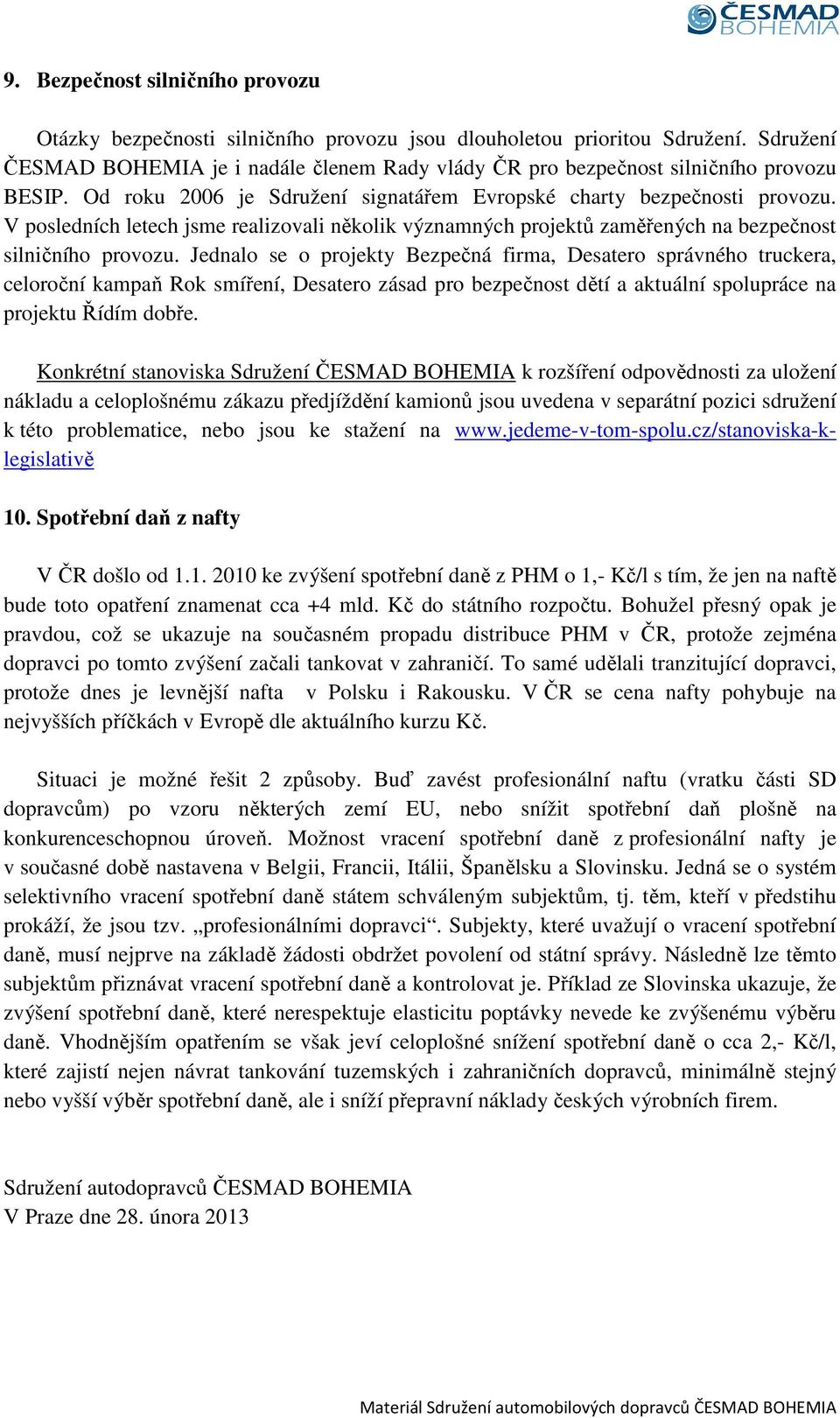 V posledních letech jsme realizovali několik významných projektů zaměřených na bezpečnost silničního provozu.