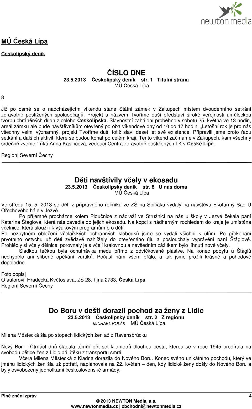 Projekt s názvem Tvoříme duší představí široké veřejnosti uměleckou tvorbu chráněných dílen z celého Českolipska. Slavnostní zahájení proběhne v sobotu 25.