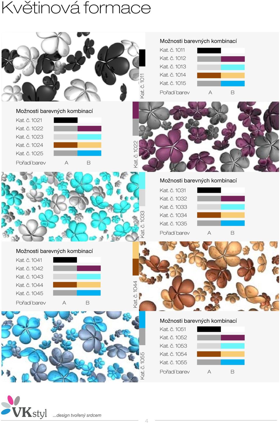 č. 1035 Pořadí barev A B Kat. č. 1041 Kat. č. 1042 Kat. č. 1043 Kat. č. 1044 Kat. č. 1045 Pořadí barev A B Kat. č. 1044 Kat. č. 1055 Kat.