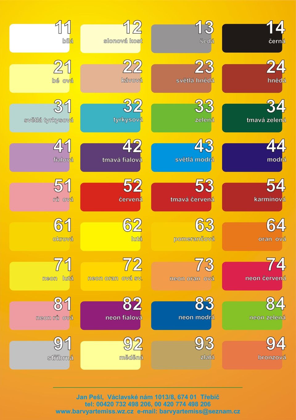 tmavá èervená 54 karmínová 61 okrová 62 žlutá 63 pomeranèová 64 oranžová 71 neon žlutá 72 neon oranžová sv.