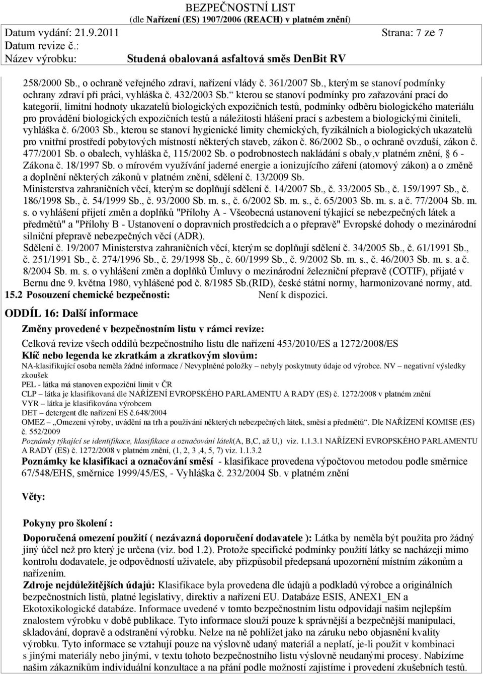 testů a náležitosti hlášení prací s azbestem a biologickými činiteli, vyhláška č. 6/2003 Sb.