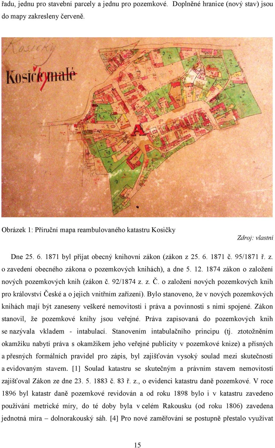 92/1874 z. z. Č. o založení nových pozemkových knih pro království České a o jejich vnitřním zařízení).