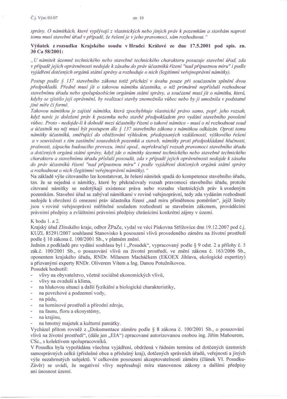 " Výňatek z rozsudku Krajského soudu v Hradci Králové ze dne 17.5.2001 pod spis. zn, 30 Ca 582001:.