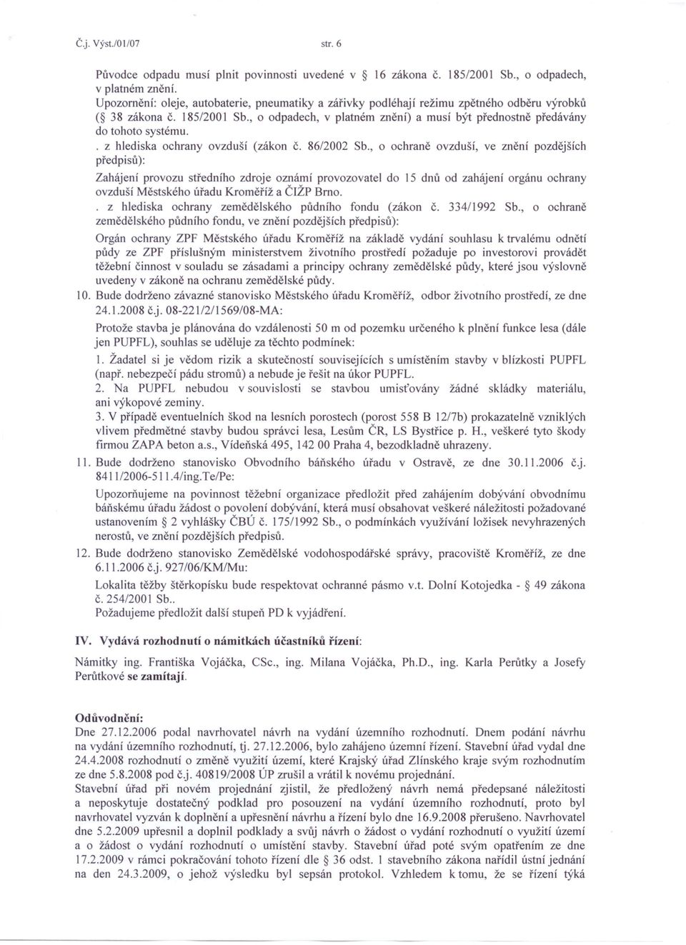 , o odpadech, v platném znění) a musí být přednostně předávány do tohoto systému.. z hlediska ochrany ovzduší (zákon č. 862002 Sb.