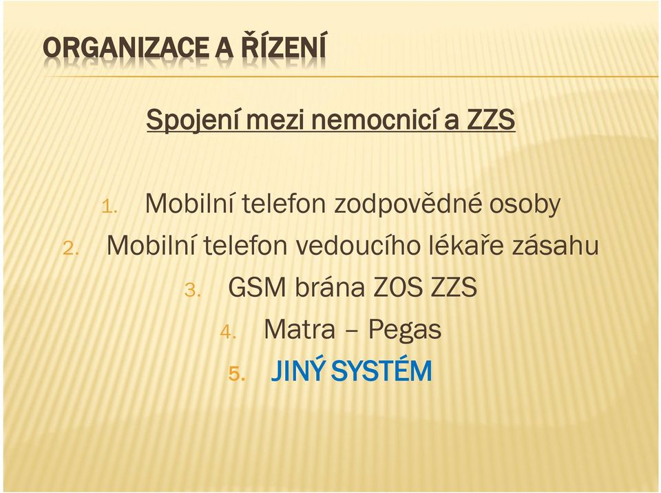 Mobilní telefon vedoucího lékaře zásahu 3.