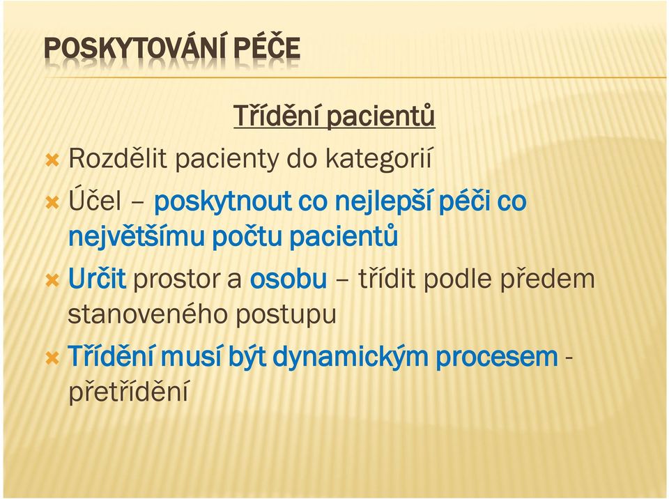 počtu pacientů Určit prostor a osobu třídit podle předem