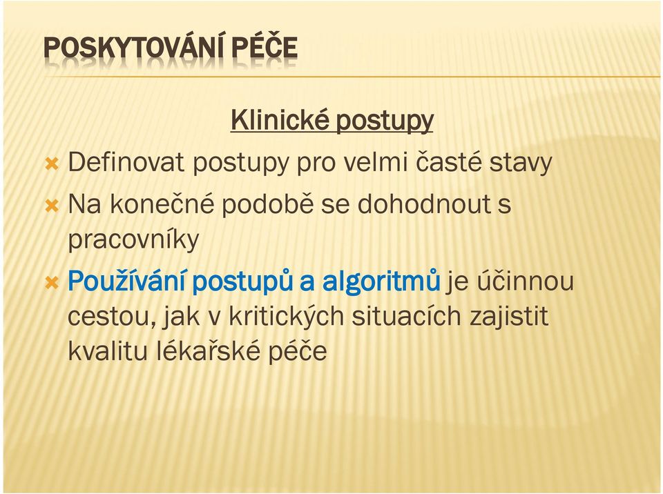 pracovníky Používání postupů a algoritmů je účinnou