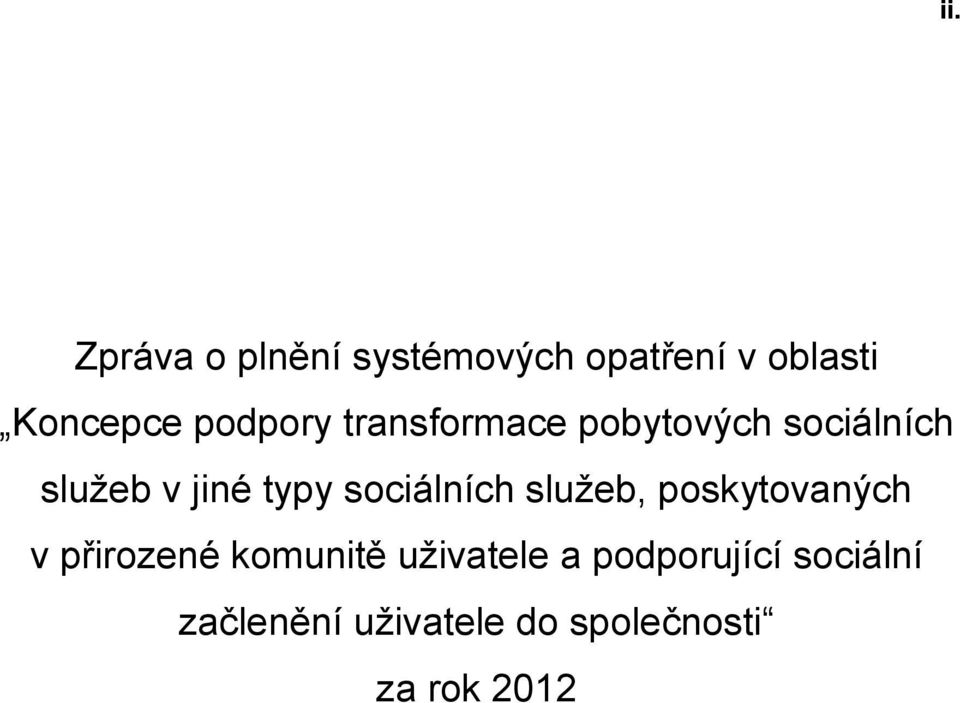 sociálních služeb, poskytovaných v přirozené komunitě uživatele