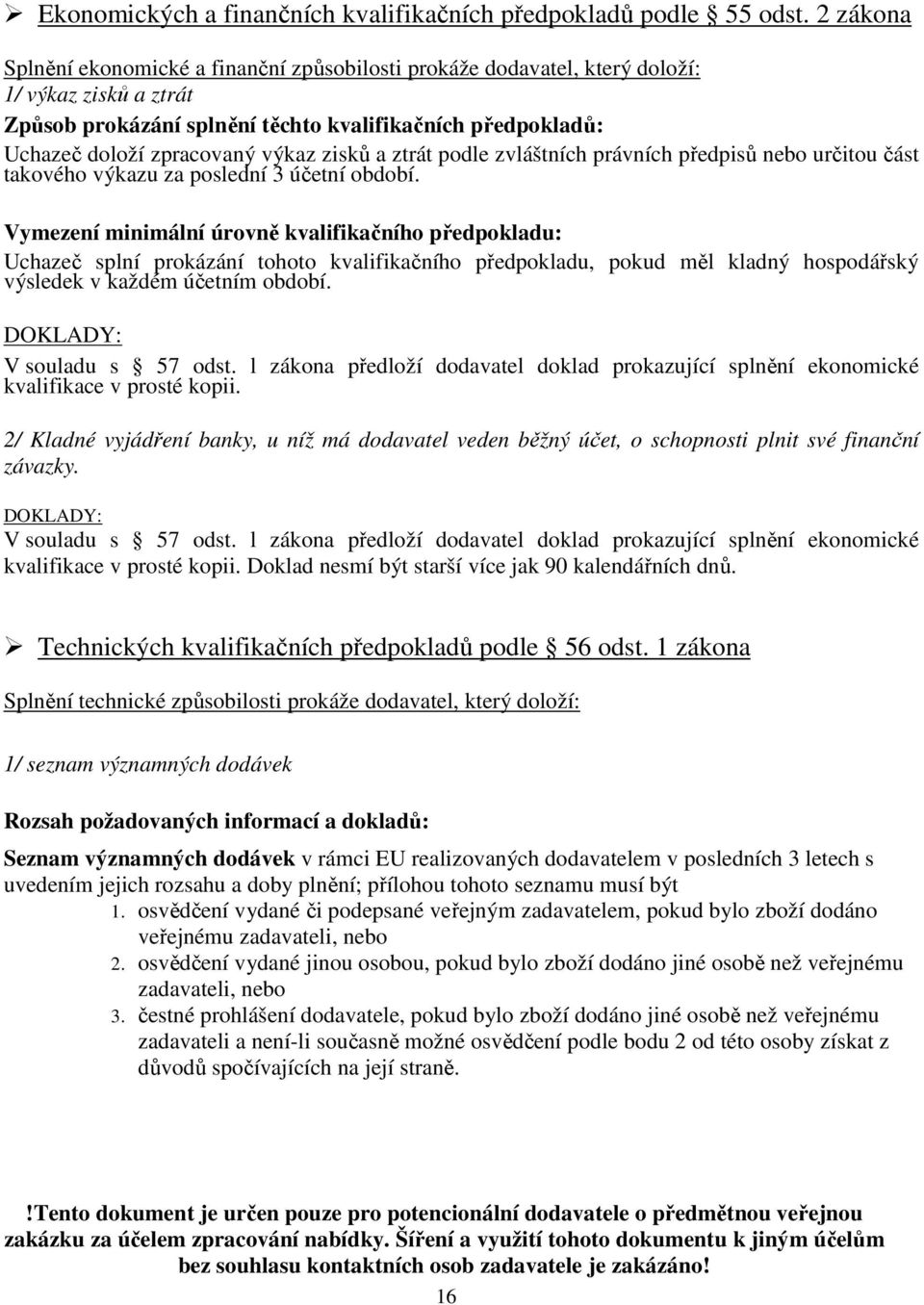 zisků a ztrát podle zvláštních právních předpisů nebo určitou část takového výkazu za poslední 3 účetní období.