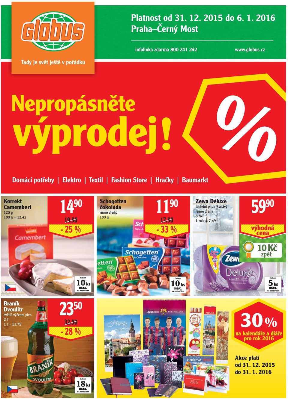 Domácí potřeby Elektro Textil Fashion Store Hračky Baumarkt Korrekt Camembert 120 g = 12,42 14 90 19,90-25 Schogetten čokoláda 59 11
