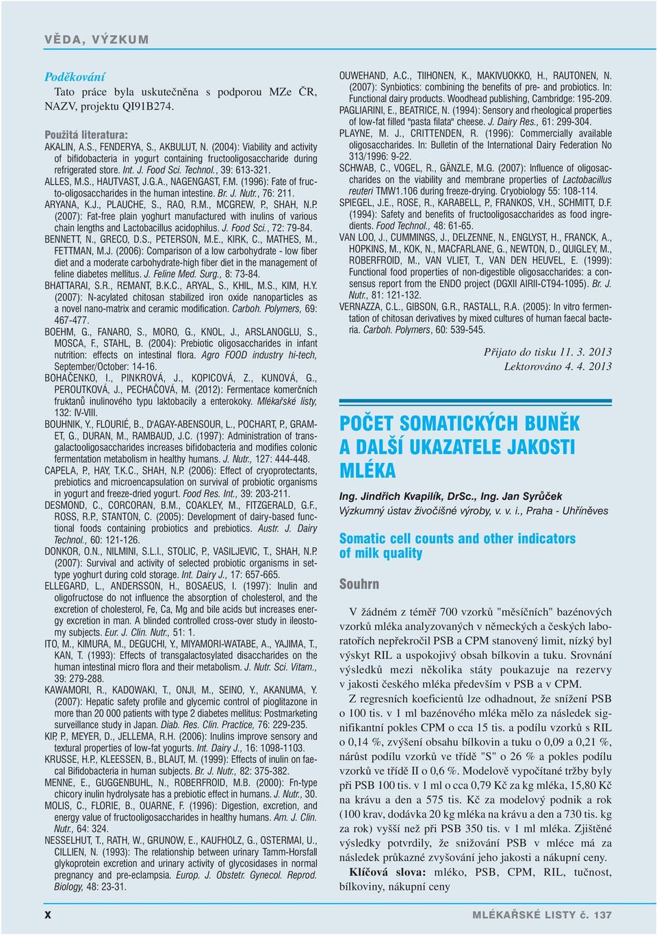 M. (1996): Fate of fructo-oligosaccharides in the human intestine. Br. J. Nutr., 76: 211. ARYANA, K.J., PL