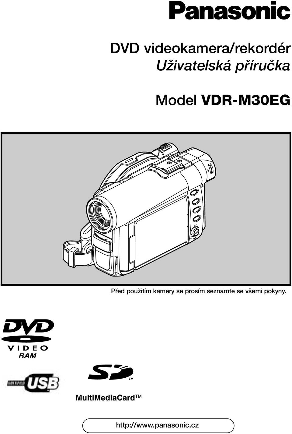 VDR-M30EG Pfied pouïitím kamery se