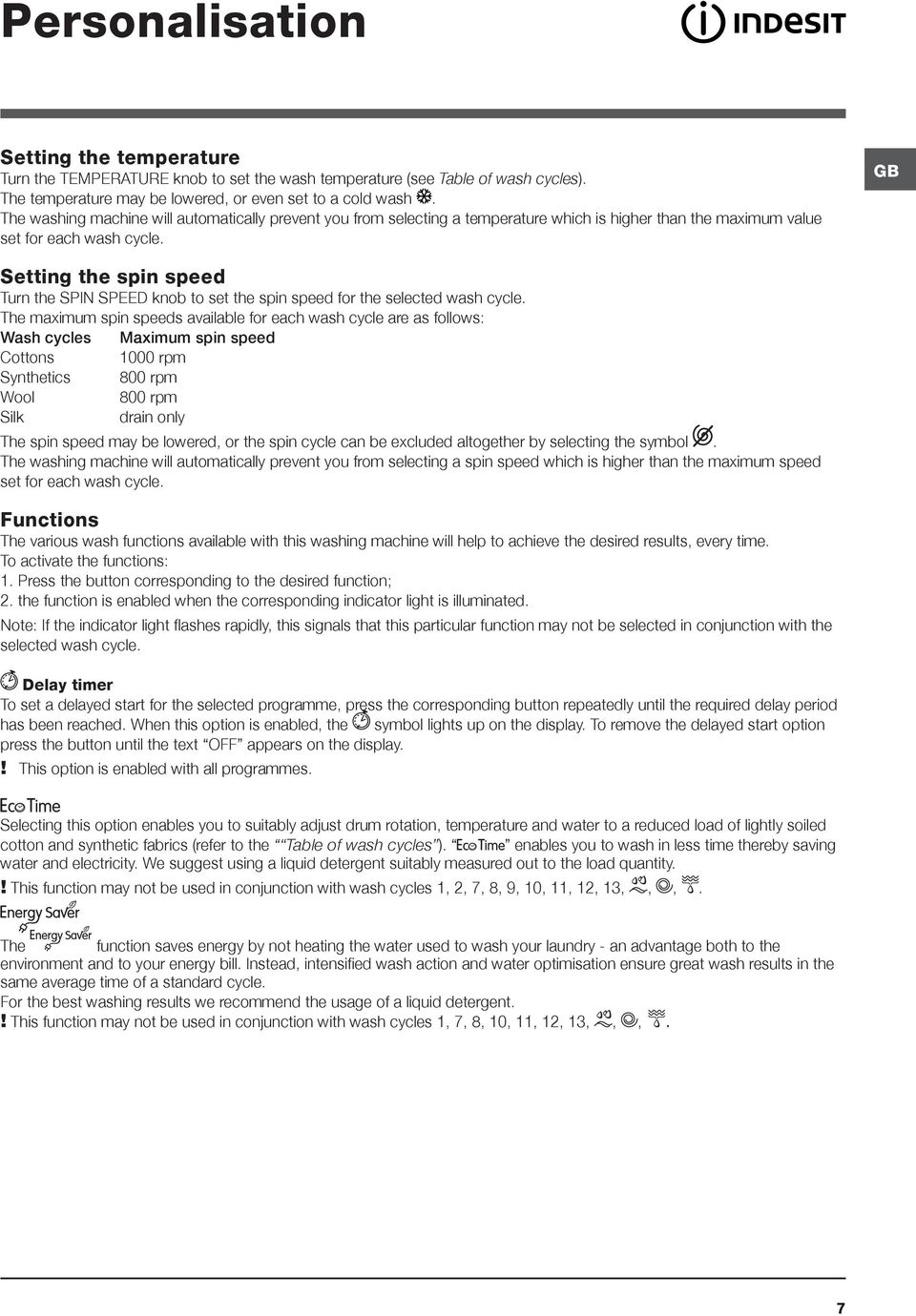 GB Setting the spin speed Turn the SPIN SPEED knob to set the spin speed for the selected wash cycle.