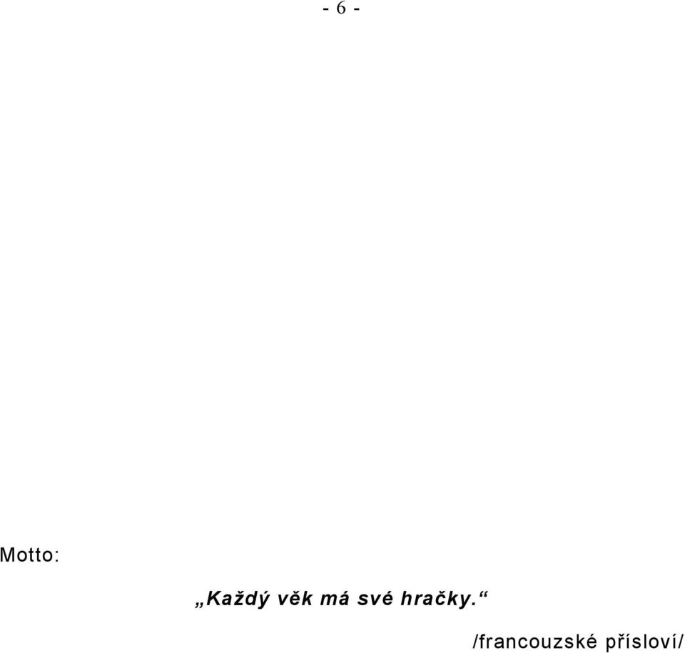 své hračky.