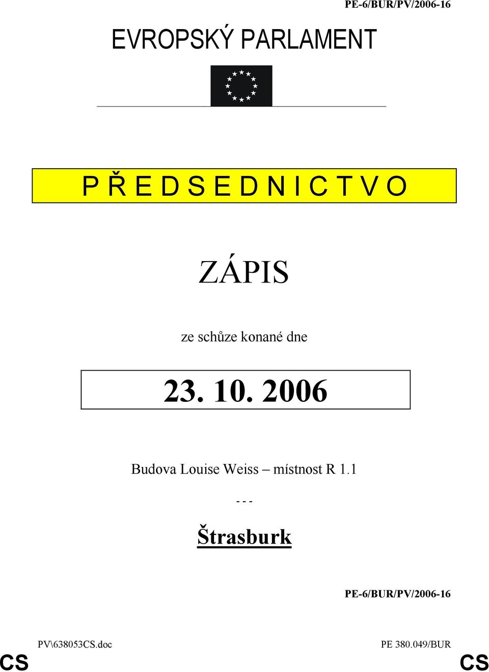 2006 Budova Louise Weiss místnost R 1.