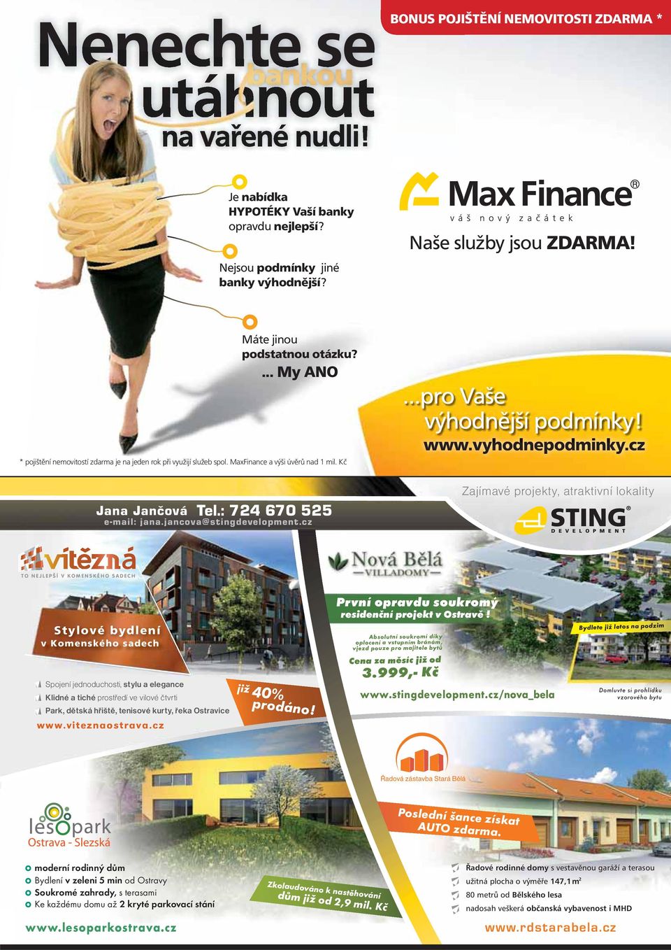 : 724 670 525 e-mail: jana.jancova@stingdevelopment.