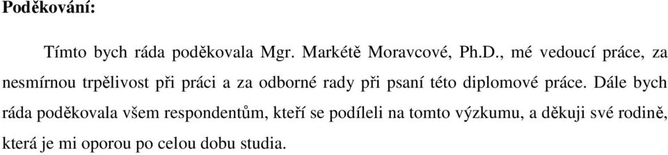 psaní této diplomové práce.