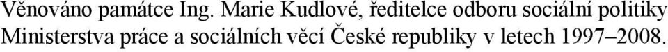 práce a sociálních věcí České republiky v letech 1997 2008.