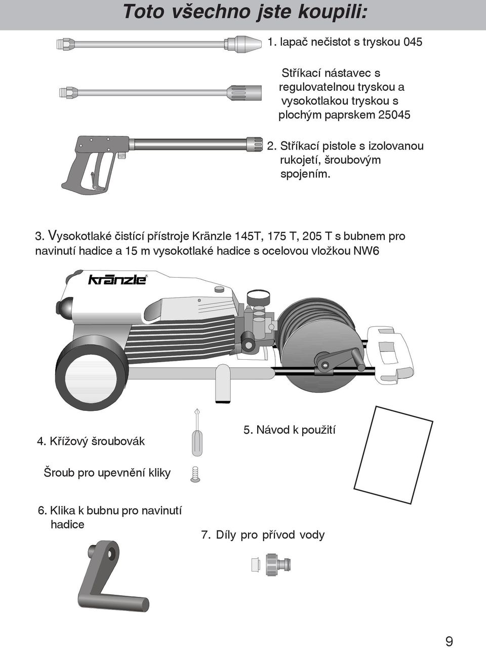 2. St¾íkací pistole s izolovanou rukojetí, ãroubovým spojením. 3.