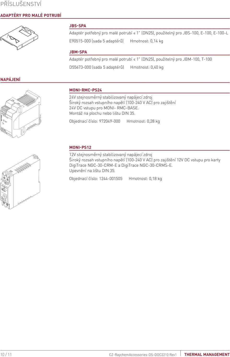 (100-240 V AC) pro zajištění 24V DC vstupu pro MONI- RMC-BASE. Montáž na plochu nebo lištu DIN 35.