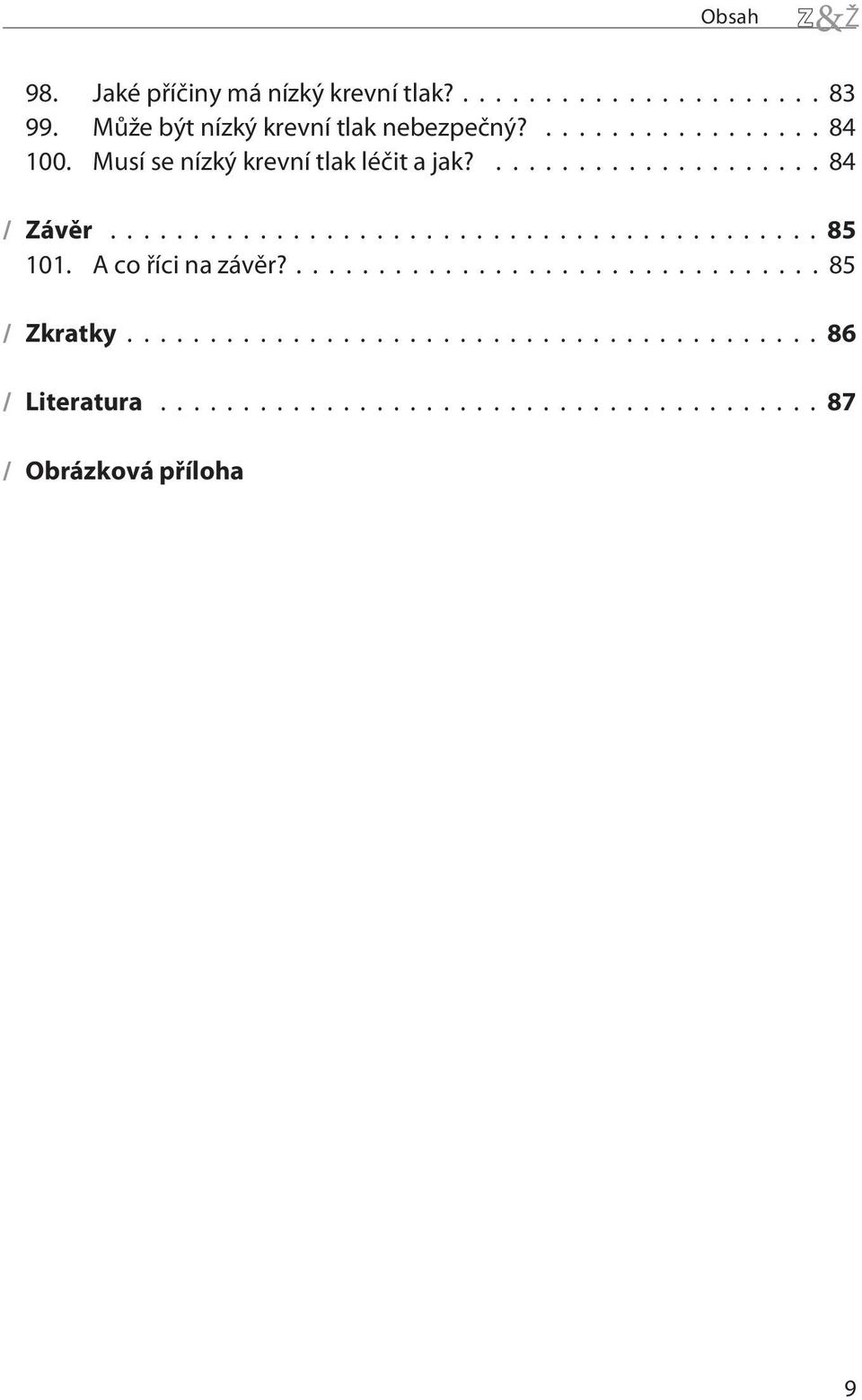 Musí se nízký krevní tlak léèit a jak?...84 / Závìr... 85 101.