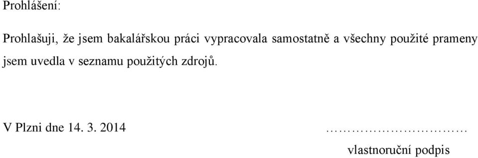 pouţité prameny jsem uvedla v seznamu