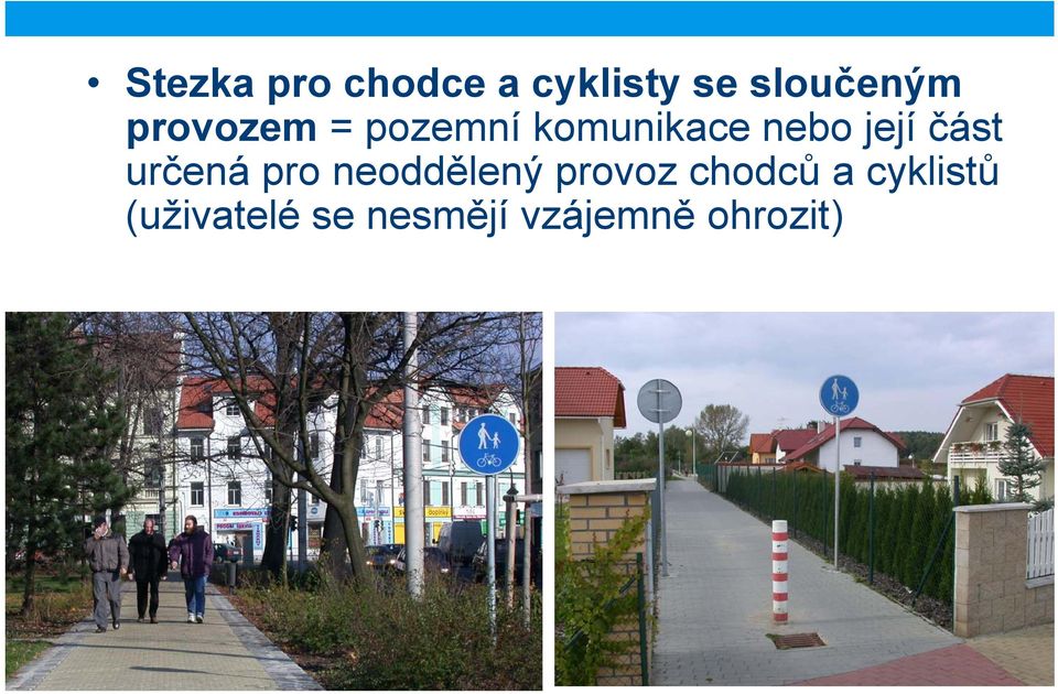 část určená pro neoddělený provoz chodců a