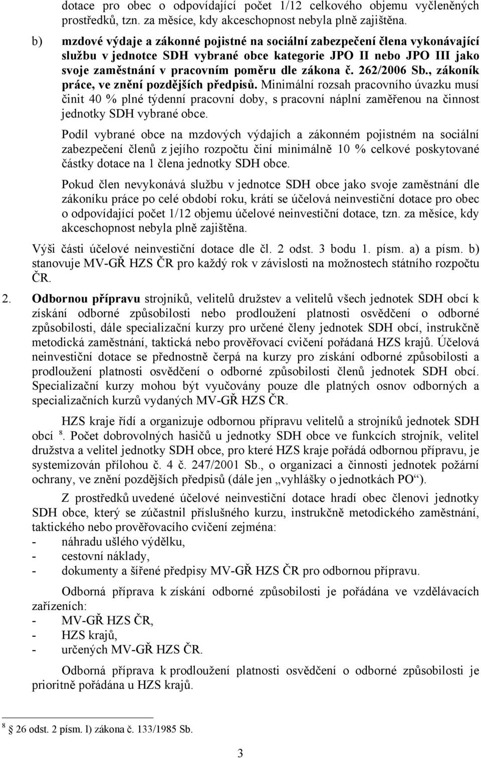 262/2006 Sb., zákoník práce, ve znění pozdějších předpisů.