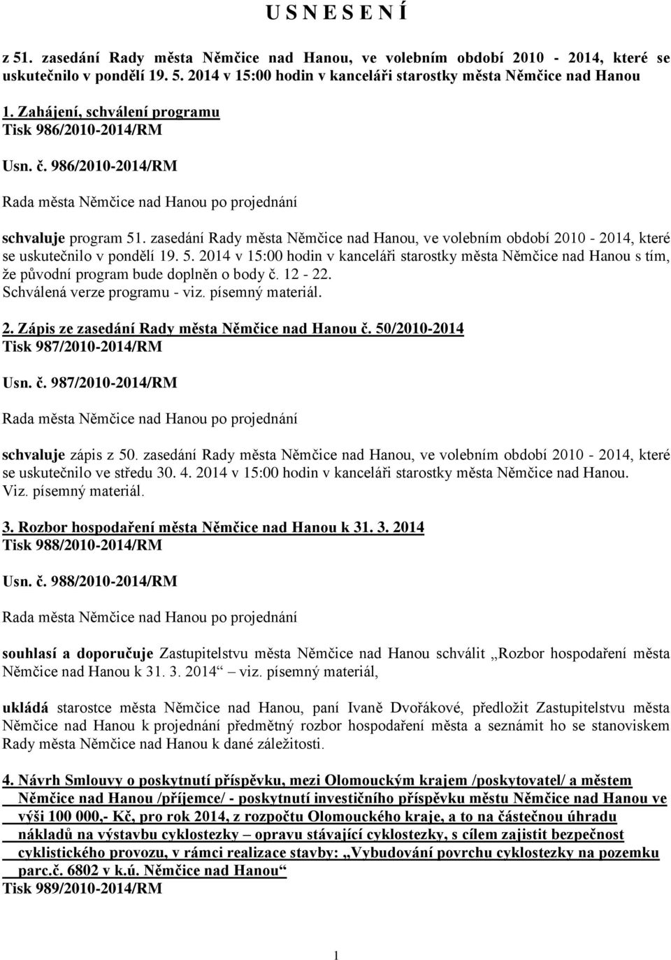 zasedání Rady města Němčice nad Hanou, ve volebním období 2010-2014, které se uskutečnilo v pondělí 19. 5.