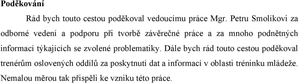 informací týkajících se zvolené problematiky.