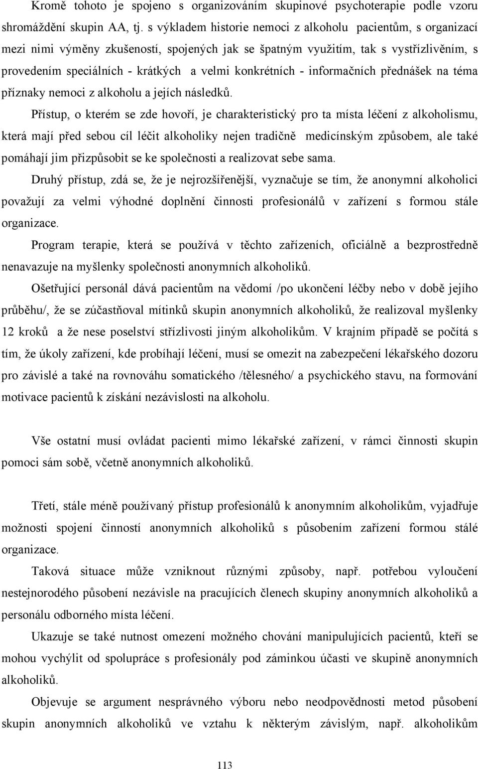 konkrétních - informačních přednášek na téma příznaky nemoci z alkoholu a jejích následků.