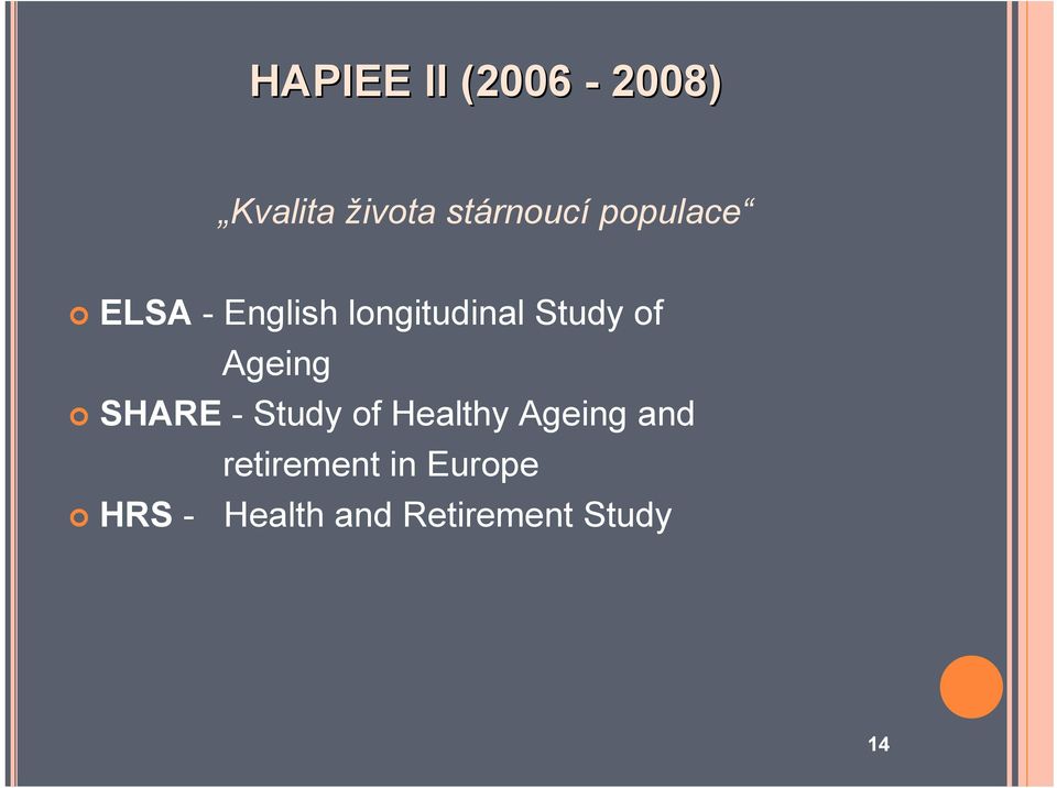 Ageing SHARE - Study of Healthy Ageing and