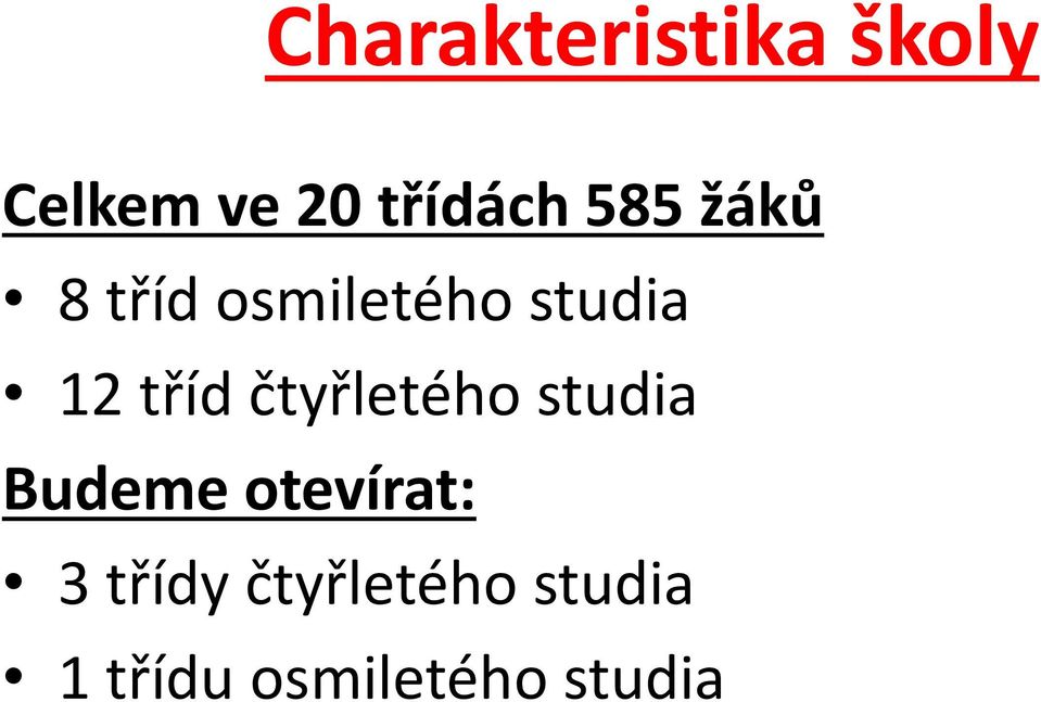 čtyřletého studia Budeme otevírat: 3 třídy