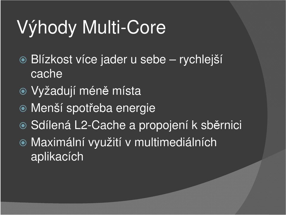 spotřeba energie Sdílená L2-Cache a propojení k