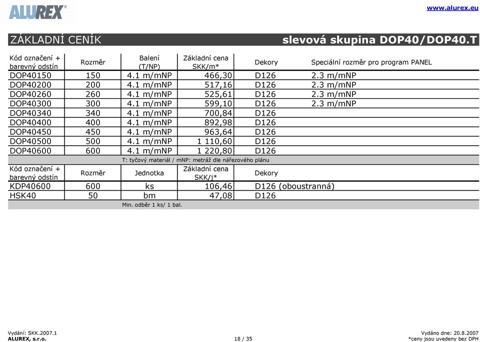 1 m/mnp 963,64 D126 DOP40500 500 4.1 m/mnp 1 110,60 D126 DOP40600 600 4.