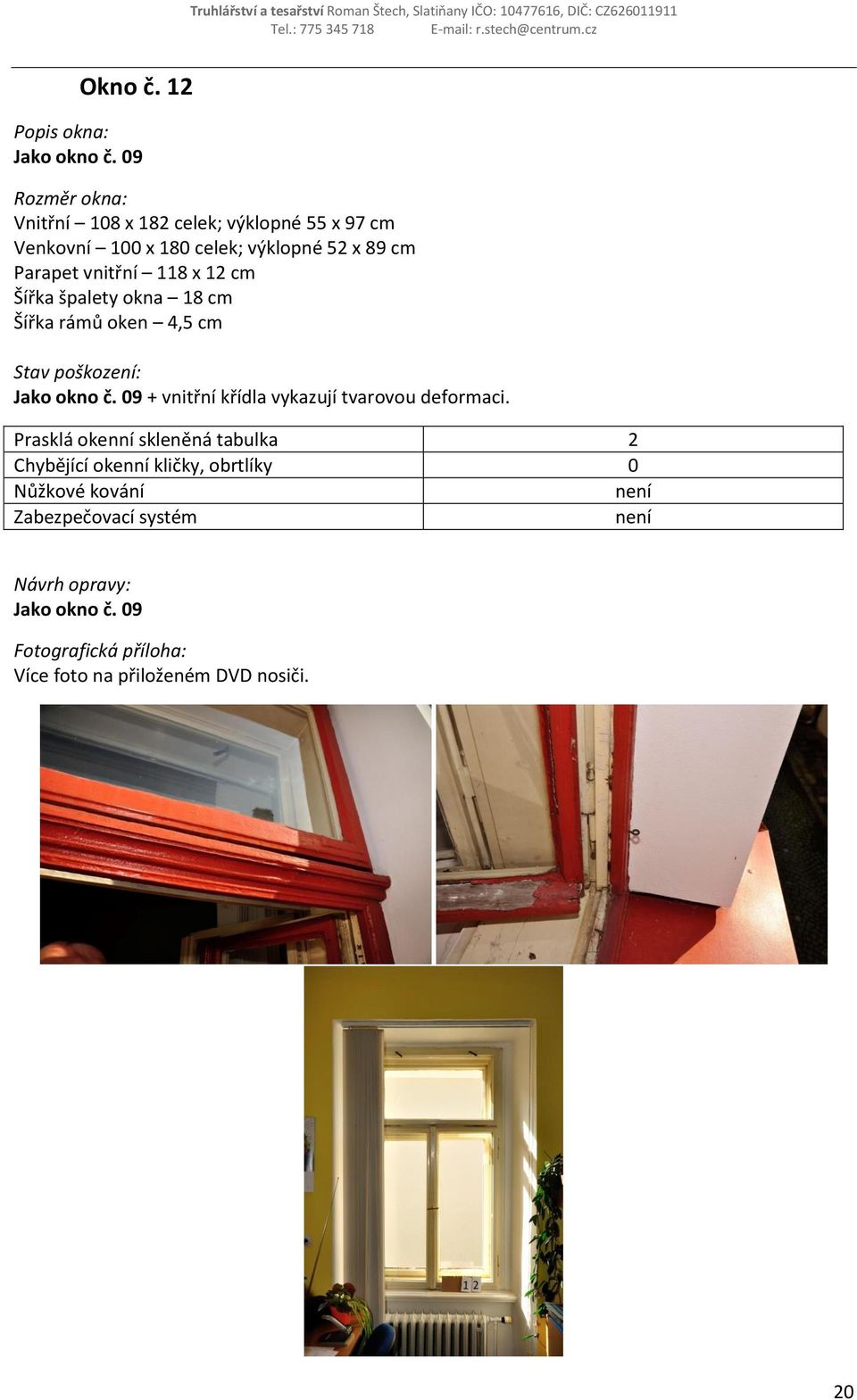 x 89 cm Parapet vnitřní 118 x 12 cm +