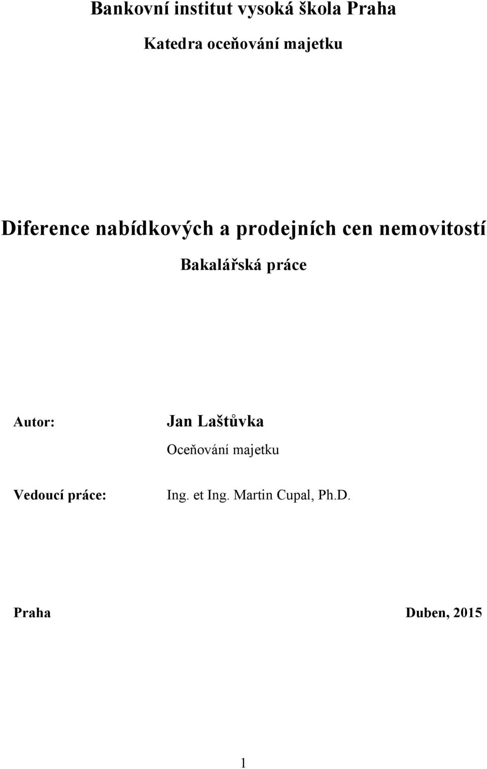 Bakalářská práce Autor: Jan Laštůvka Oceňování majetku