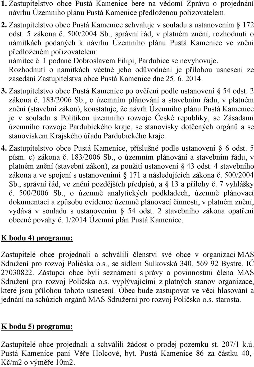 , správní řád, v platném znění, rozhodnutí o námitkách podaných k návrhu Územního plánu Pustá Kamenice ve znění předloženém pořizovatelem: námitce č.