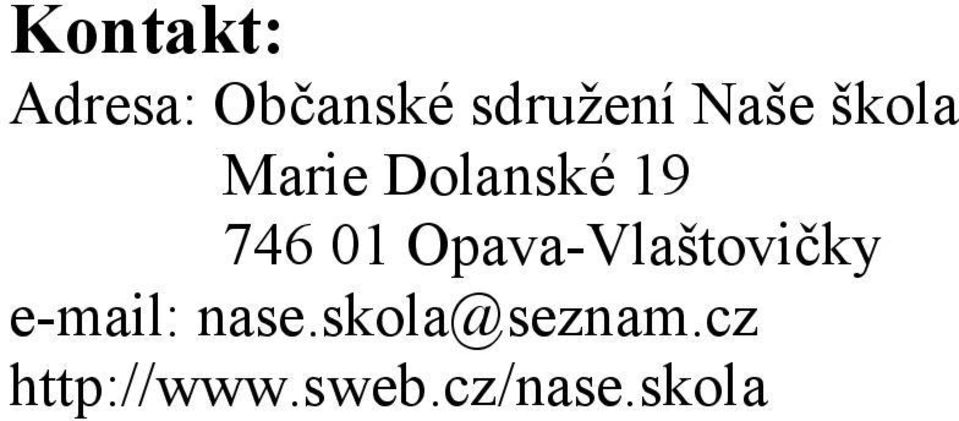 Opava-Vlaštovičky e-mail: nase.