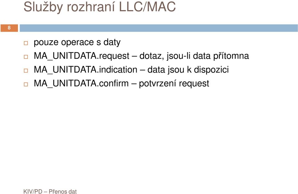 request dotaz, jsou-li data přítomna