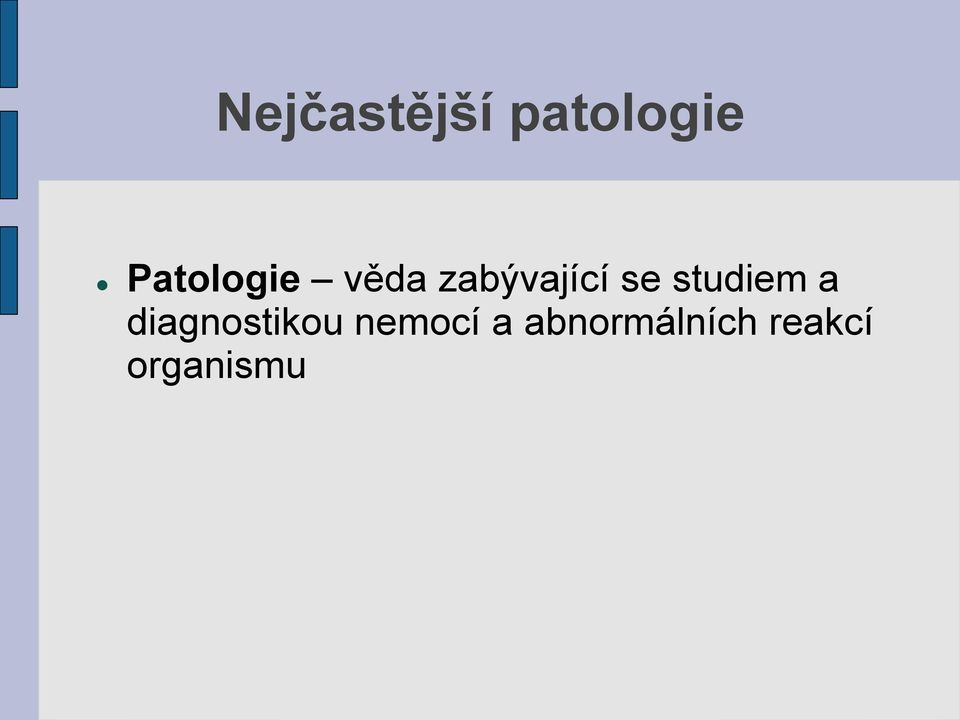 se studiem a diagnostikou