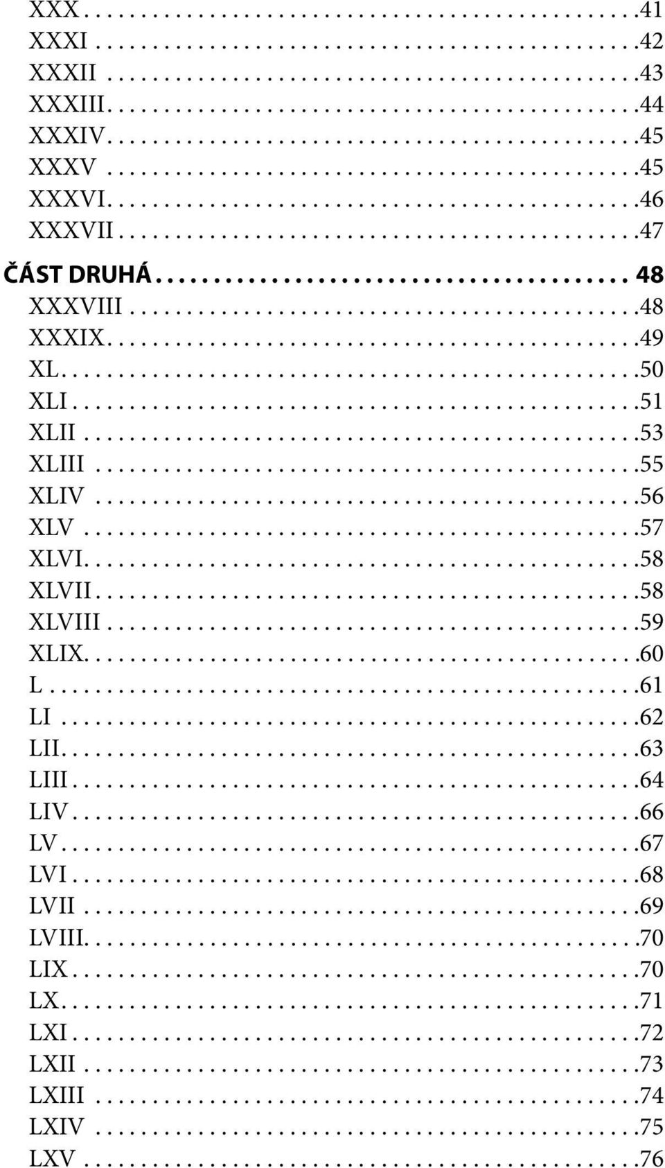 ................................................60 L... 61 LI... 62 LII... 63 LIII... 64 LIV... 66 LV... 67 LVI... 68 LVII.