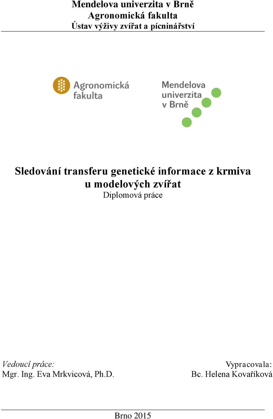 krmiva u modelových zvířat Diplomová práce Vedoucí práce: Mgr.