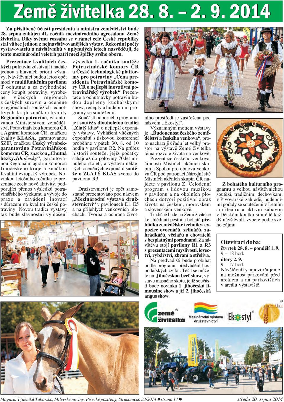 Rekordní počty vystavovatelů a návštěvníků v uplynulých letech nasvědčují, že tento mezinárodní veletrh patří mezi špičky svého oboru.