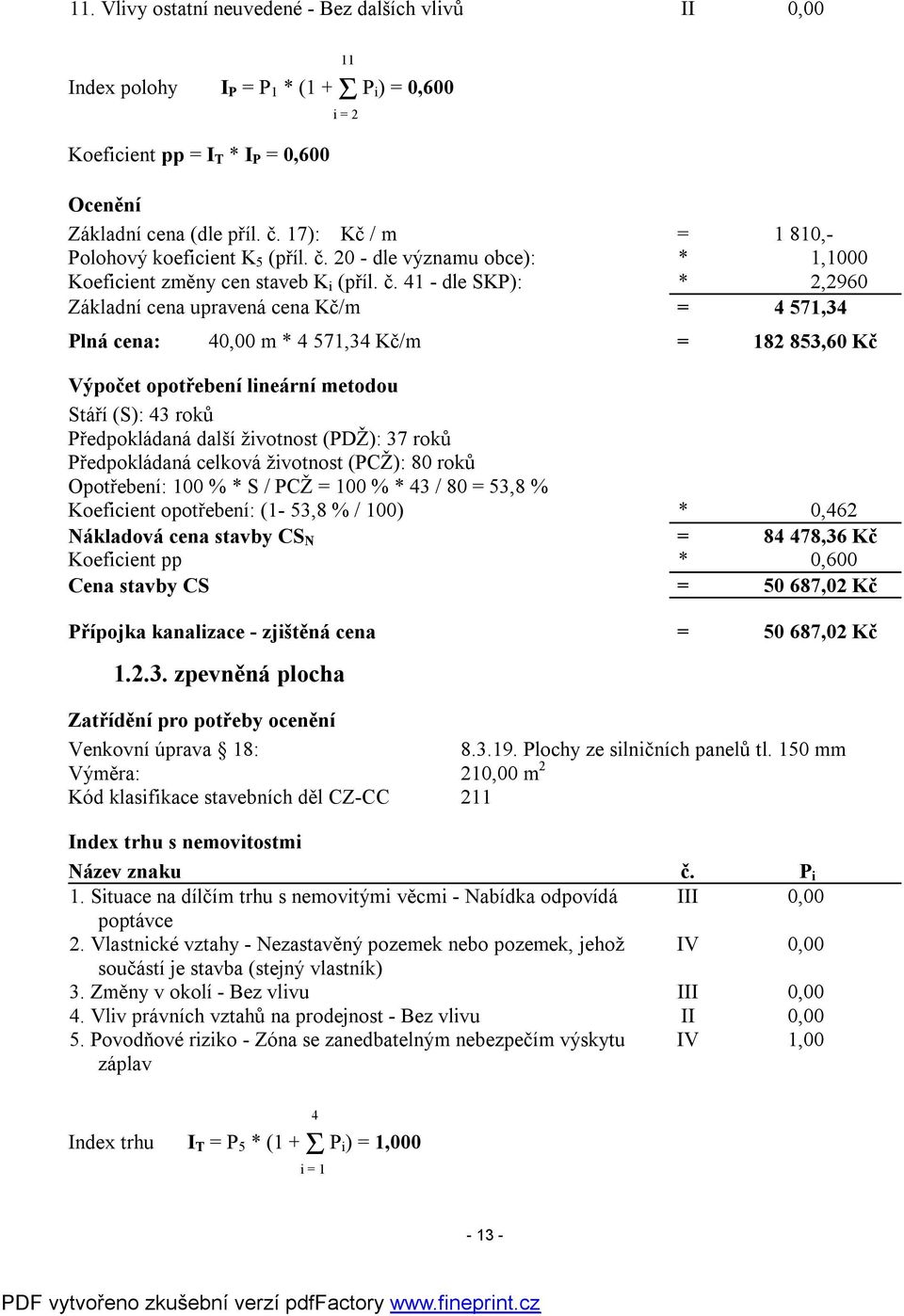 20 - dle významu obce): * 1,1000 Koeficient změny cen staveb K i (příl. č.