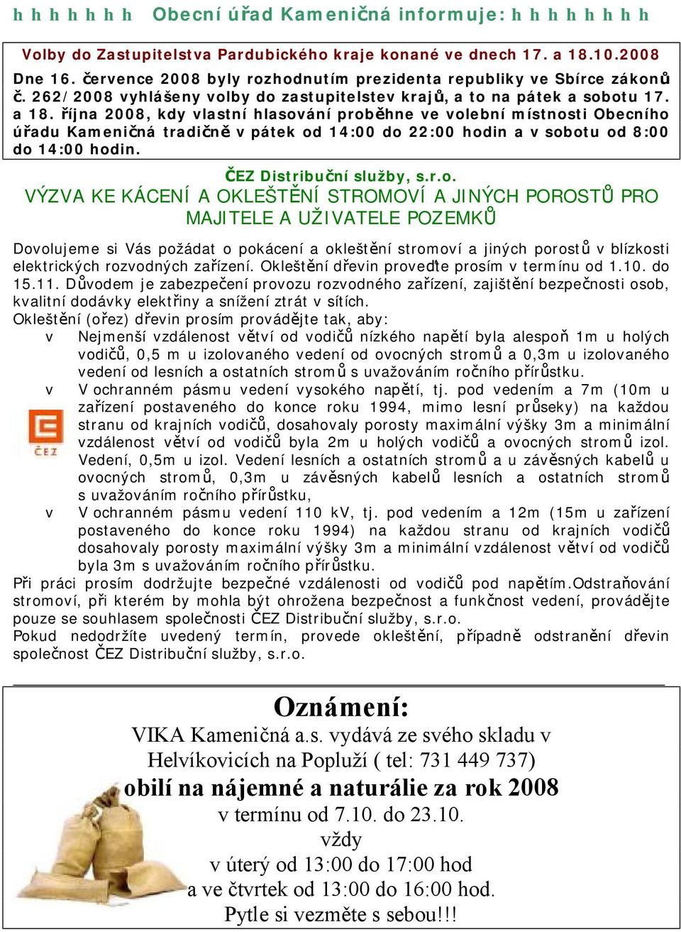 října 2008, kdy vlastní hlasov