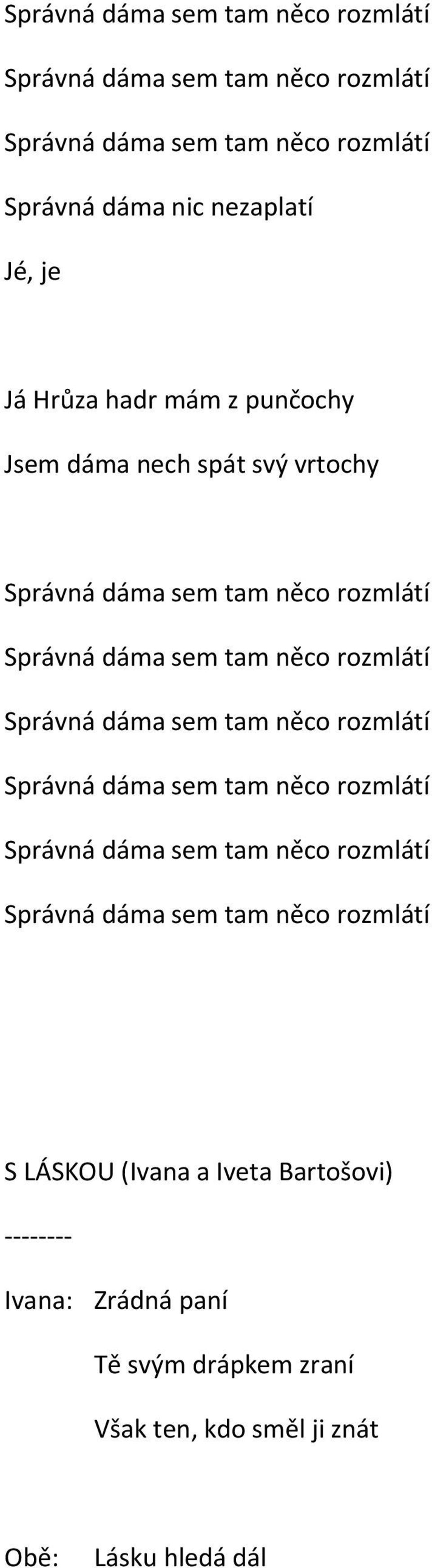 Správná dáma sem tam něco rozmlátí Správná dáma sem tam něco rozmlátí Správná dáma sem tam něco rozmlátí Správná dáma sem tam něco