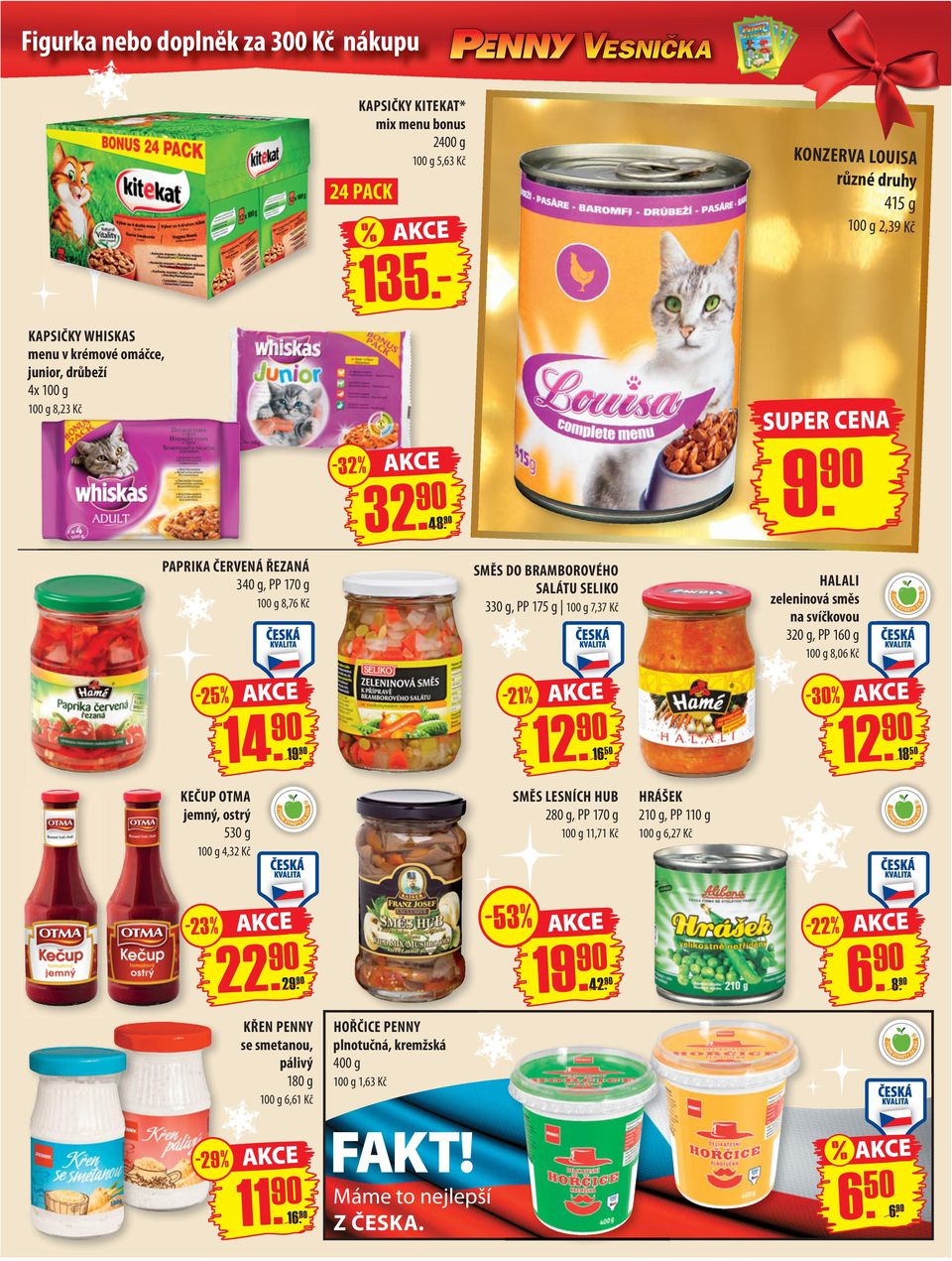 PAPRIKA ČERVENÁ ŘEZANÁ 340 g, PP 170 g 8,76 Kč -25% SMĚS DO BRAMBOROVÉHO SALÁTU SELIKO 330 g, PP 175 g 7,37 Kč - 21 % 12. 16.
