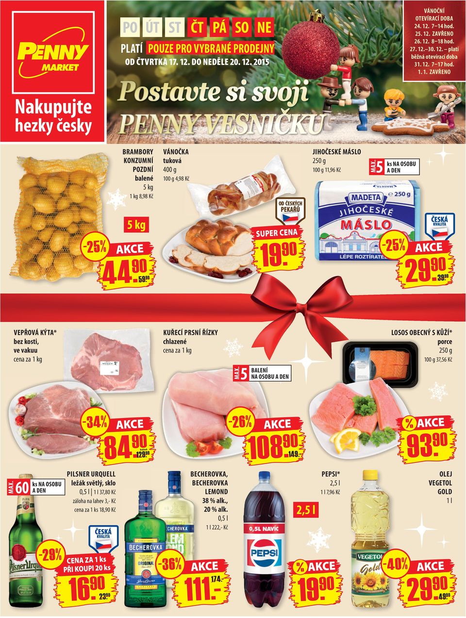 59. SUPER CENA -25% VEPŘOVÁ KÝTA* bez kosti, ve vakuu cena za 1 kg KUŘECÍ PRSNÍ ŘÍZKY chlazené cena za 1 kg LOSOS OBECNÝ S KŮŽÍ* porce 250 g 37,56 Kč MAX. 5 BALENÍ NA OSOBU A DEN -34% 84. 1-26% 108.